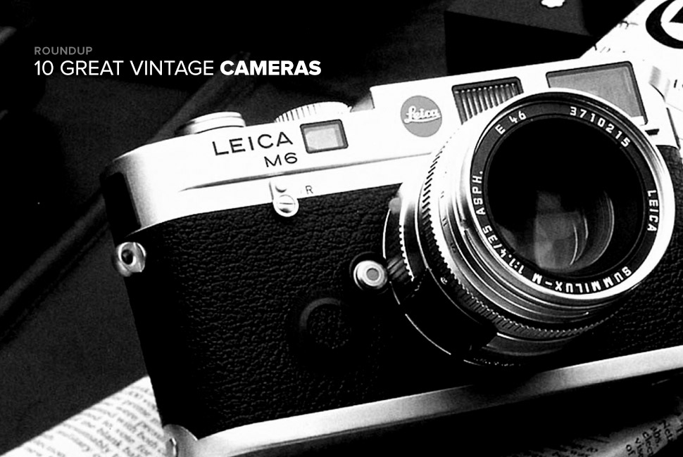10 Great Vintage Cameras 十佳经典老相机