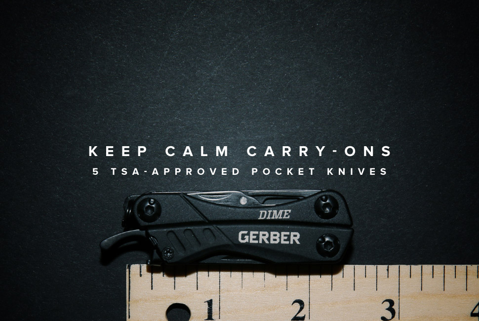 Keep Calm Carry-Ons: 5 Best TSA-Approved Pocket Knives 五款最佳口袋刀具